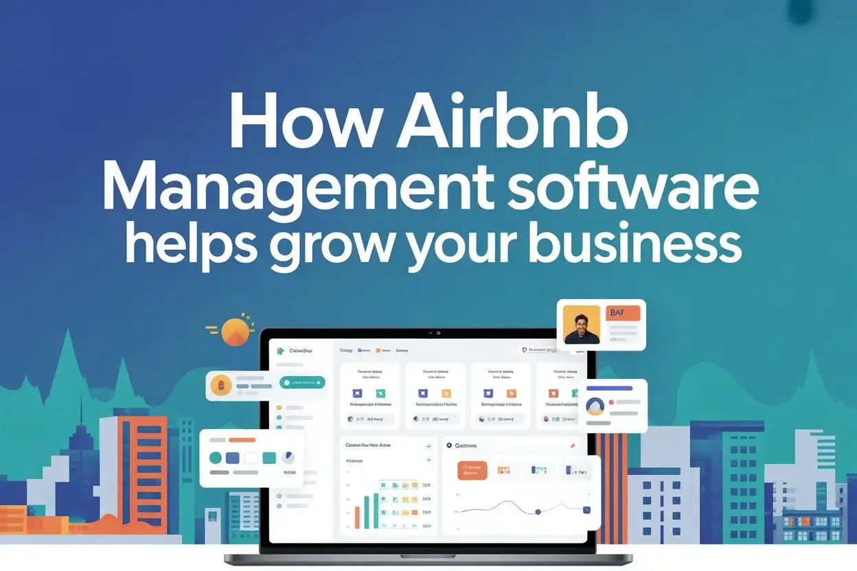 How Airbnb Management Software Helps Grow Your Business
