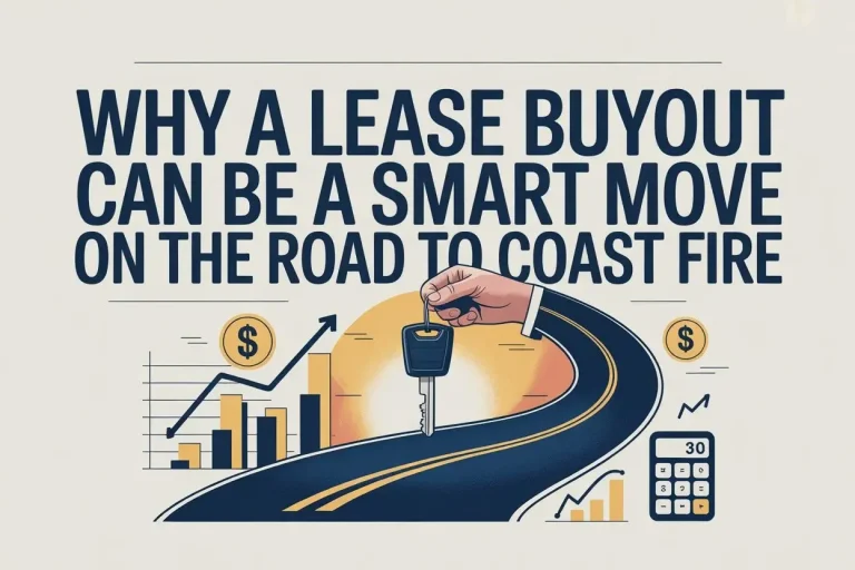 Why a Lease Buyout Can Be a Smart Move on the Road to Coast FIRE