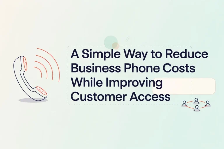 A Simple Way to Reduce Business Phone Costs While Improving Customer Access