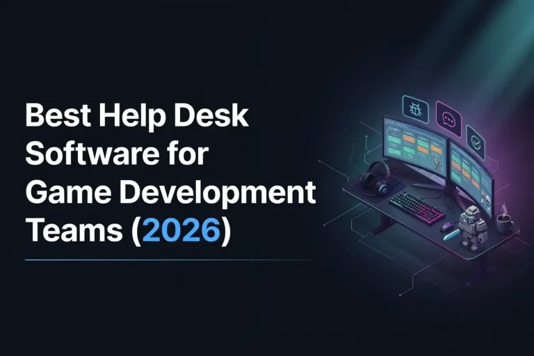 Best Help Desk Software for Game Development Teams (2026)
