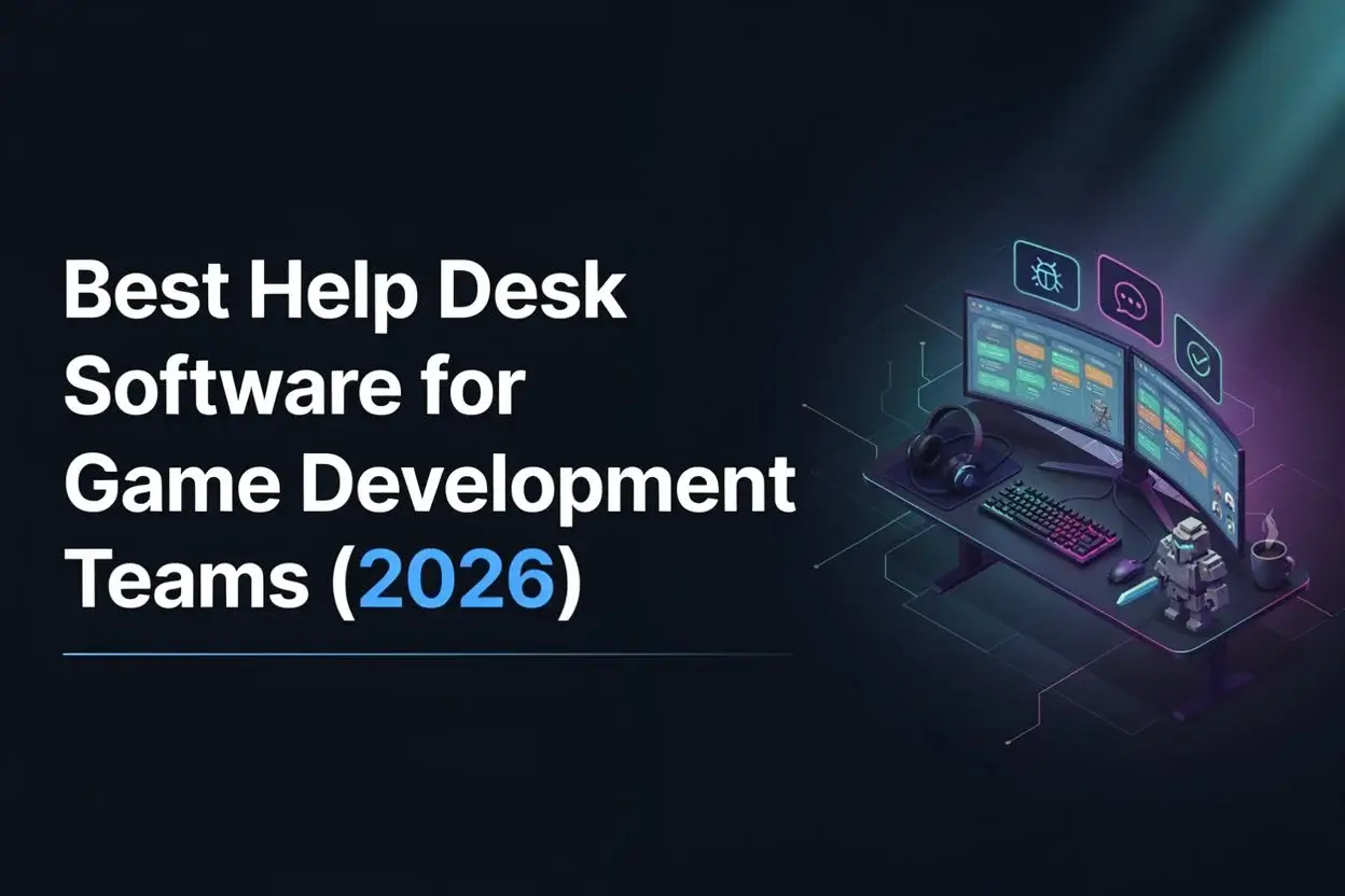 Best Help Desk Software for Game Development Teams (2026)