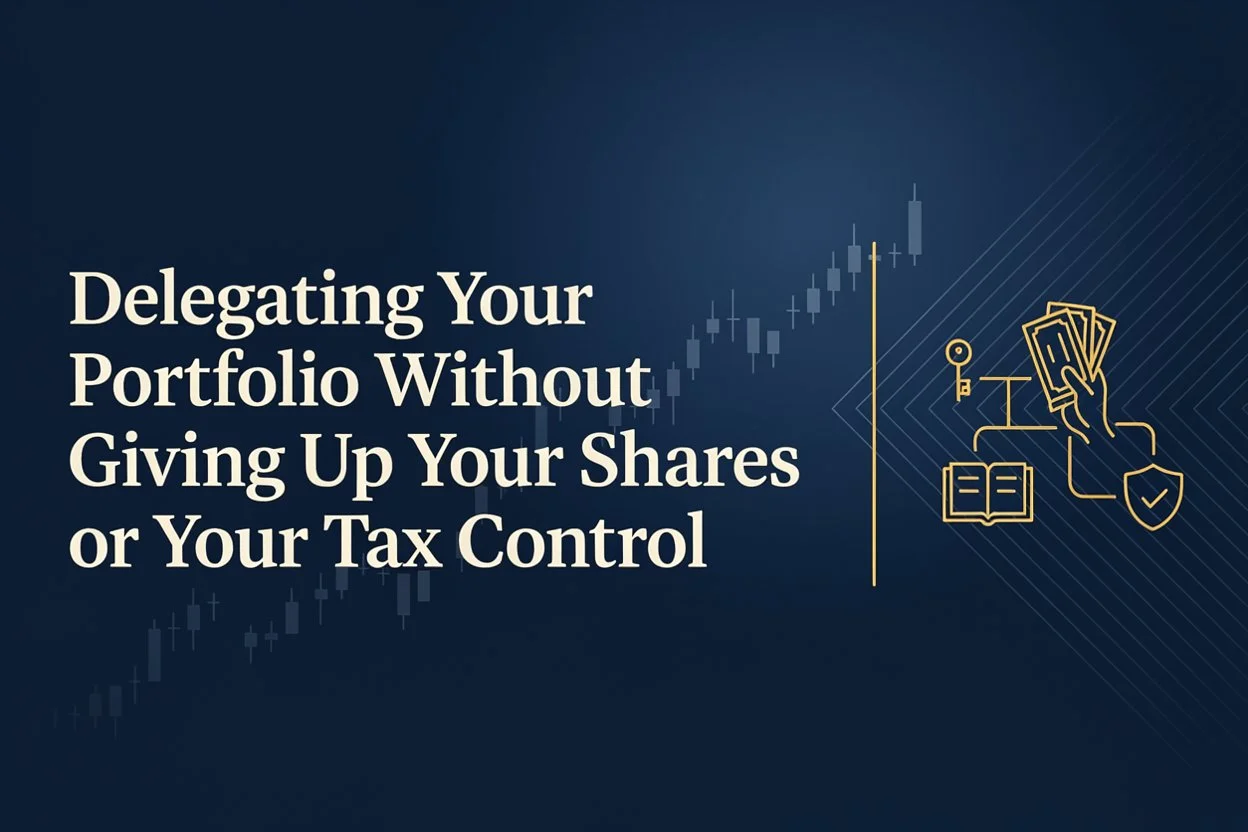 Delegating Your Portfolio Without Giving Up Your Shares or Your Tax Control