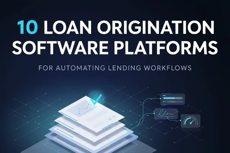 10 Loan Origination Software Platforms for Automating Lending Workflows