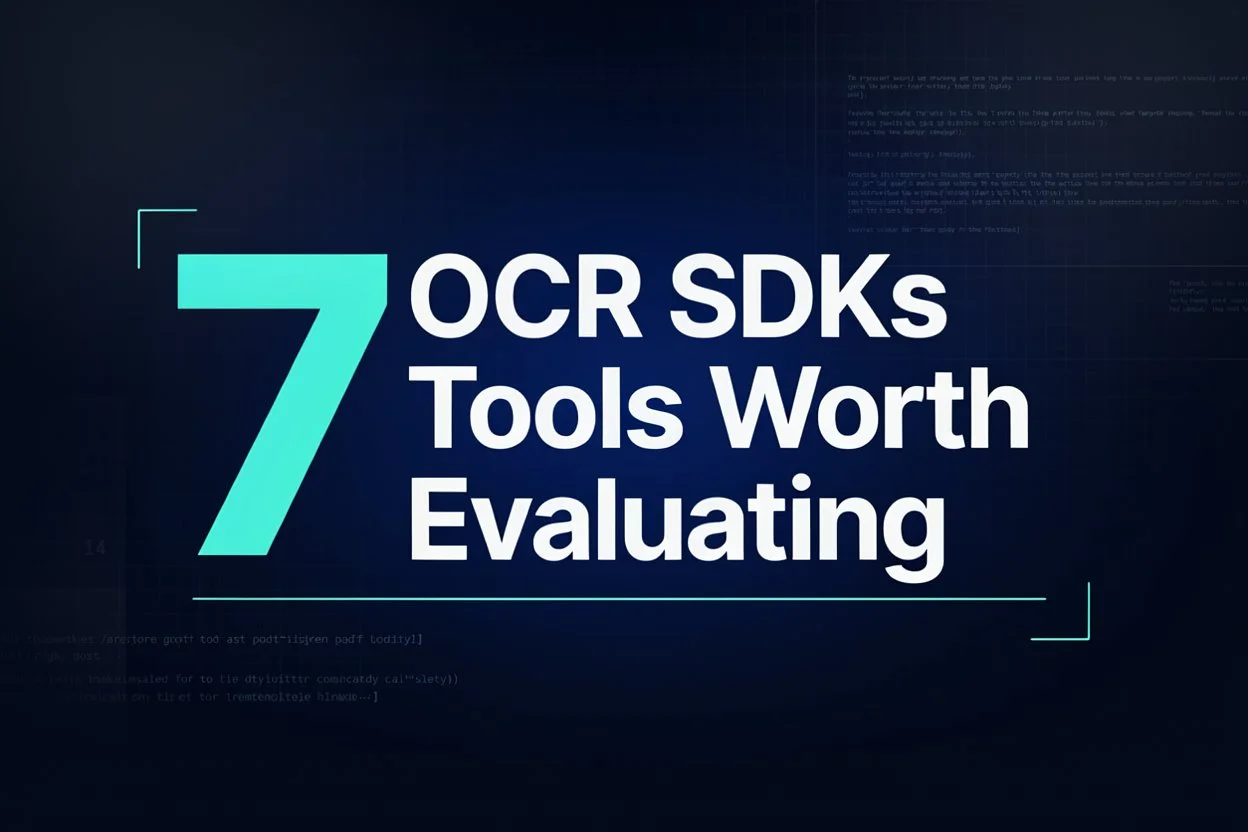 7 OCR SDKs Tools Worth Evaluating (And How to Choose Between Them)