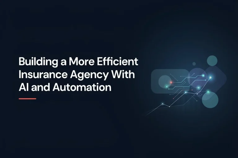 Building a More Efficient Insurance Agency With AI and Automation