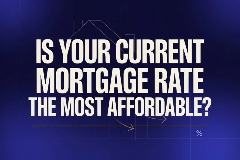 Is Your Current Mortgage Rate the Most Affordable