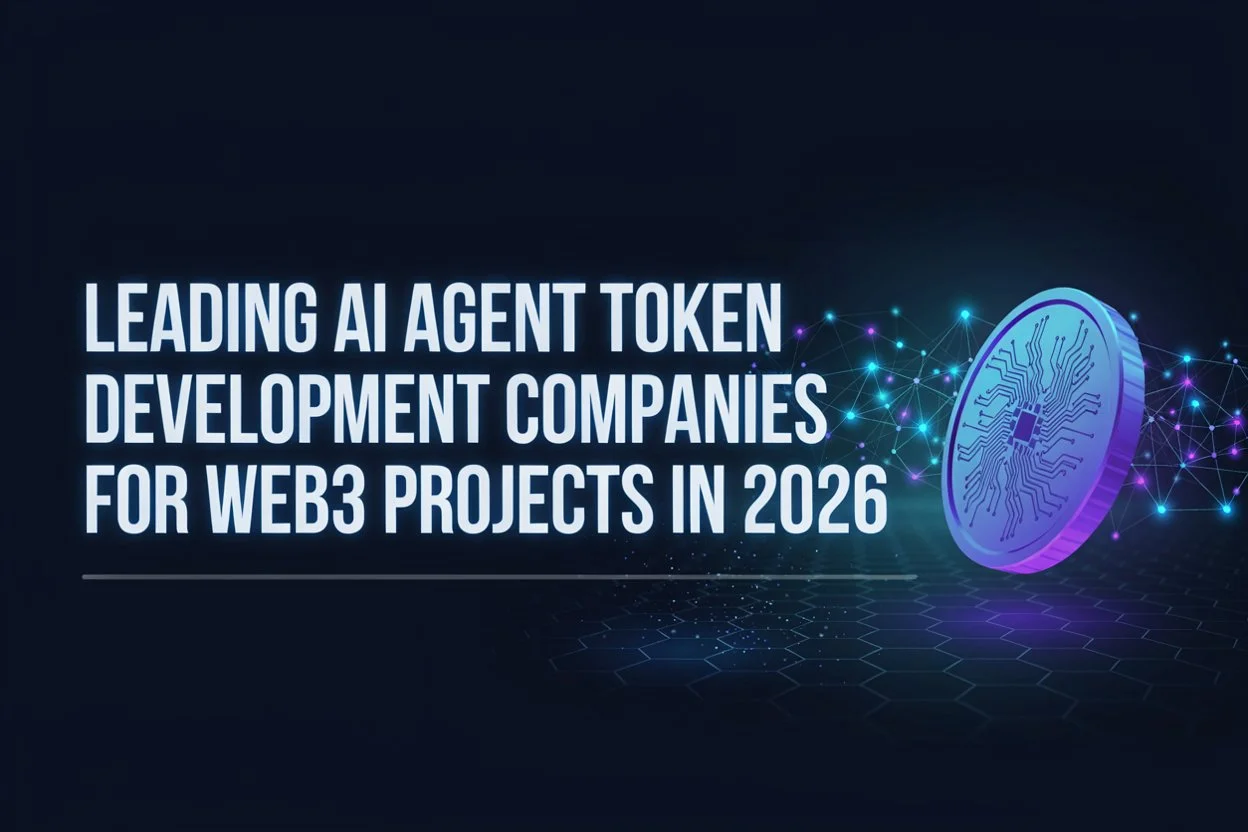 Leading AI Agent Token Development Companies for Web3 Projects in 2026
