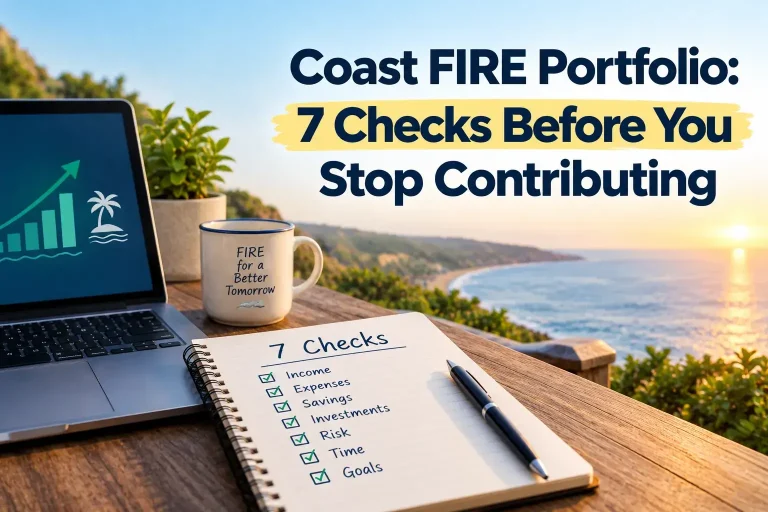 Coast FIRE Portfolio 7 Checks Before You Stop Contributing